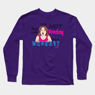 It's a Monday Long Sleeve T-Shirt